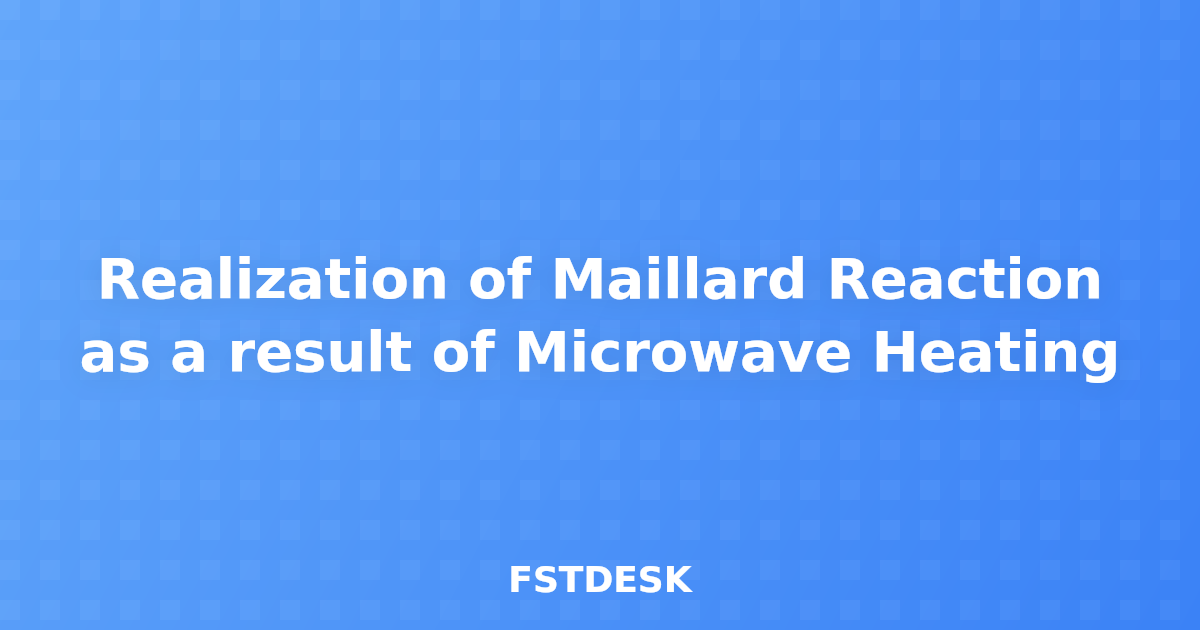 Realization of Maillard Reaction as a result of Microwave Heating