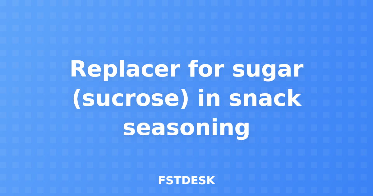 Replacer for sugar (sucrose) in snack seasoning