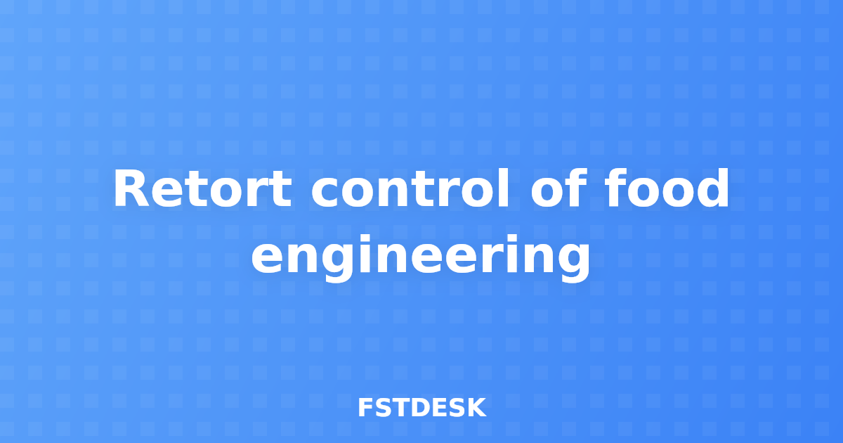 Retort control of food engineering