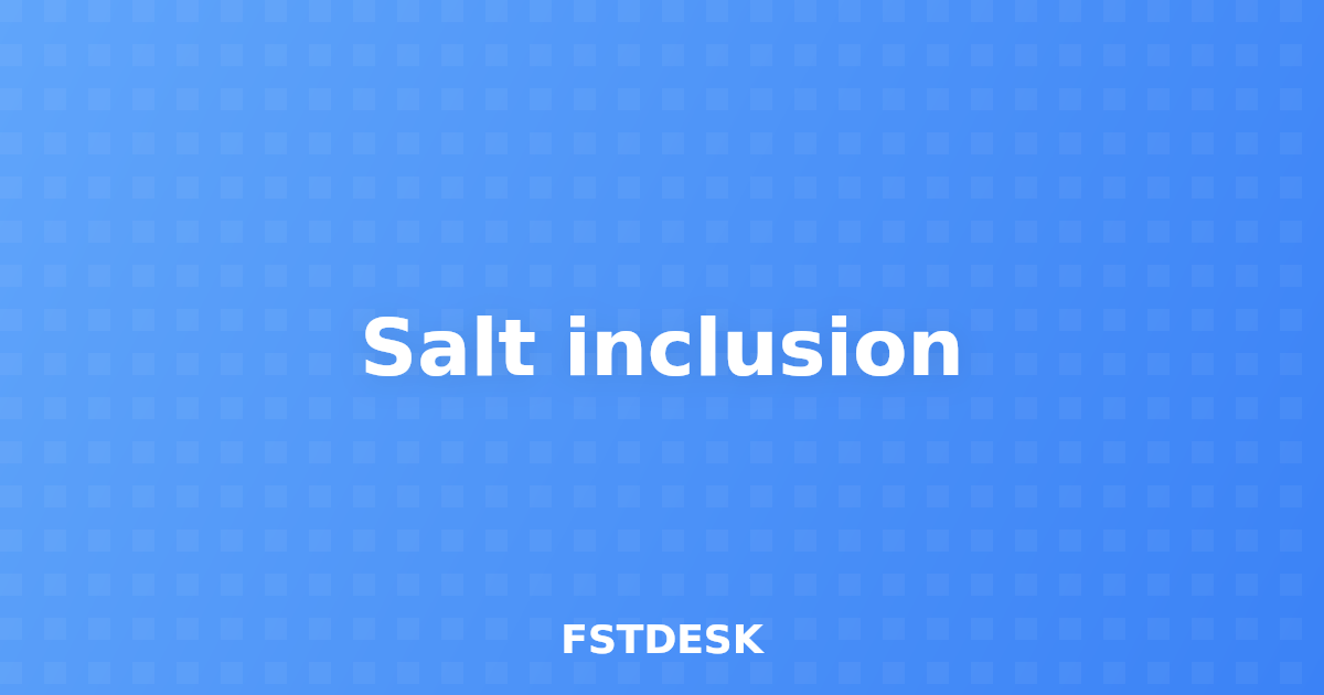 Salt inclusion