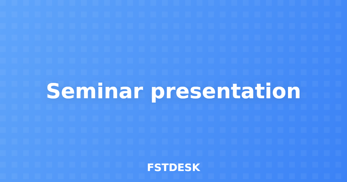 Seminar presentation