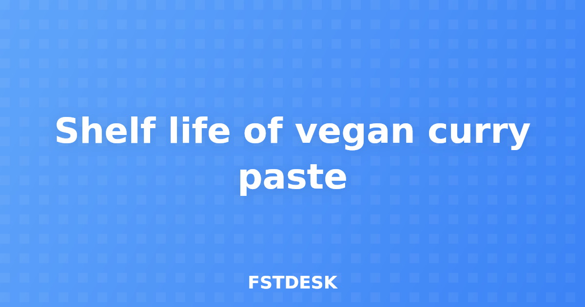 Shelf life of vegan curry paste