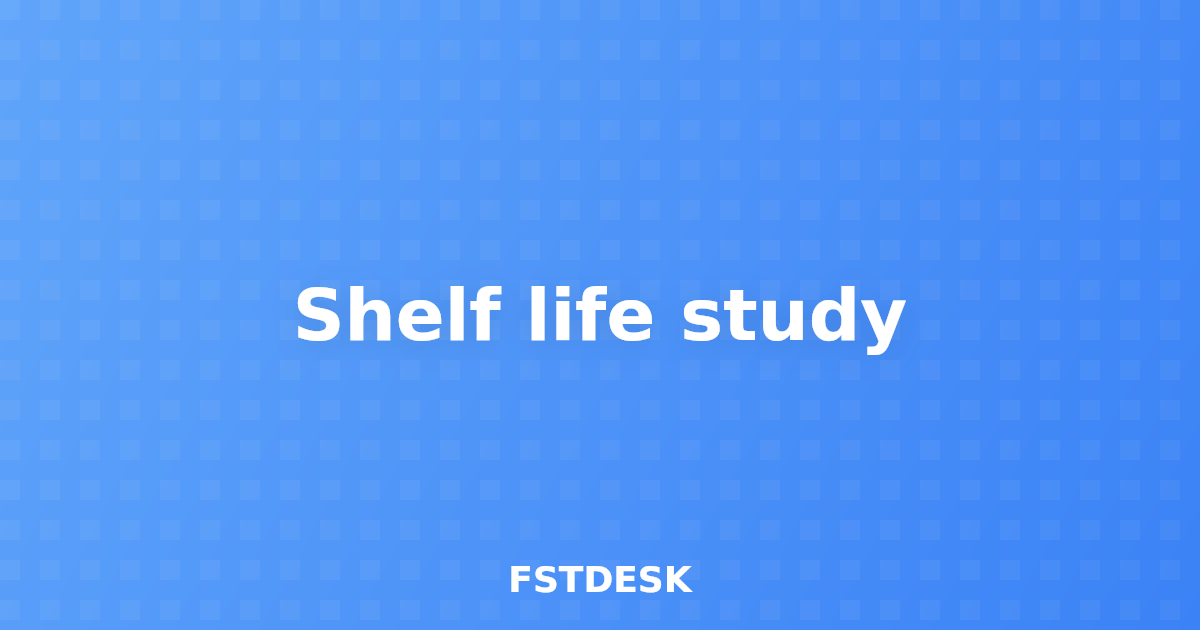 Shelf life study