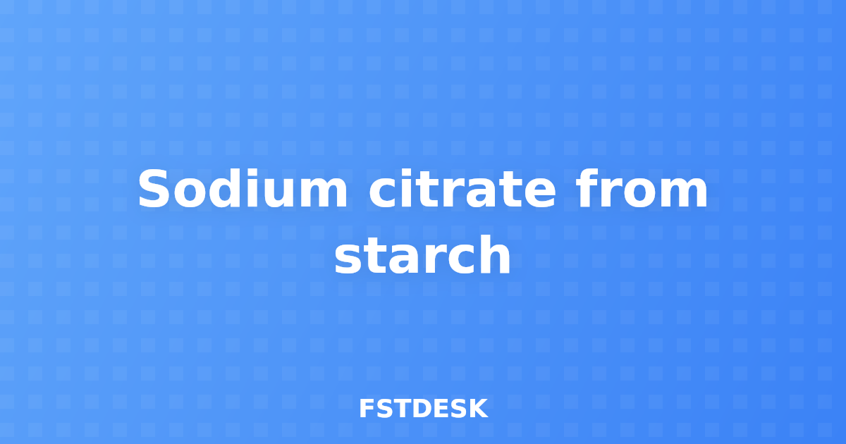 Sodium citrate from starch