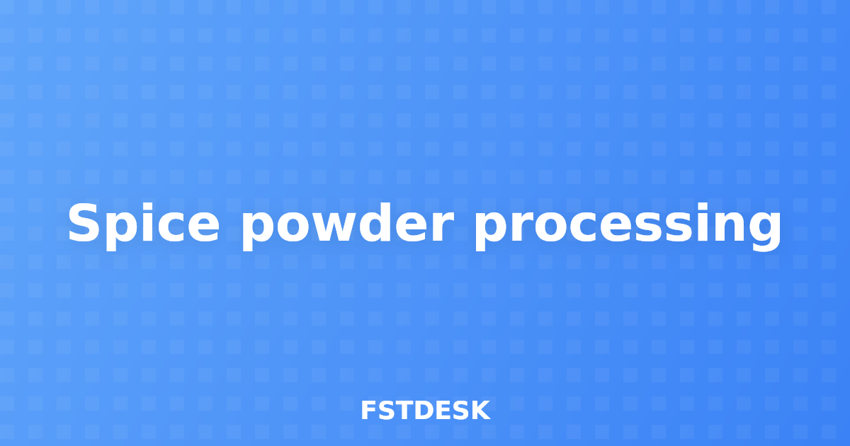 Spice powder processing