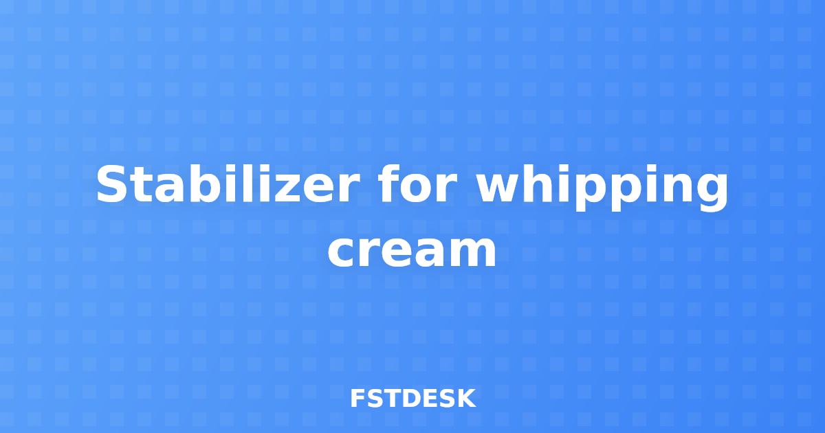 Stabilizer for whipping cream