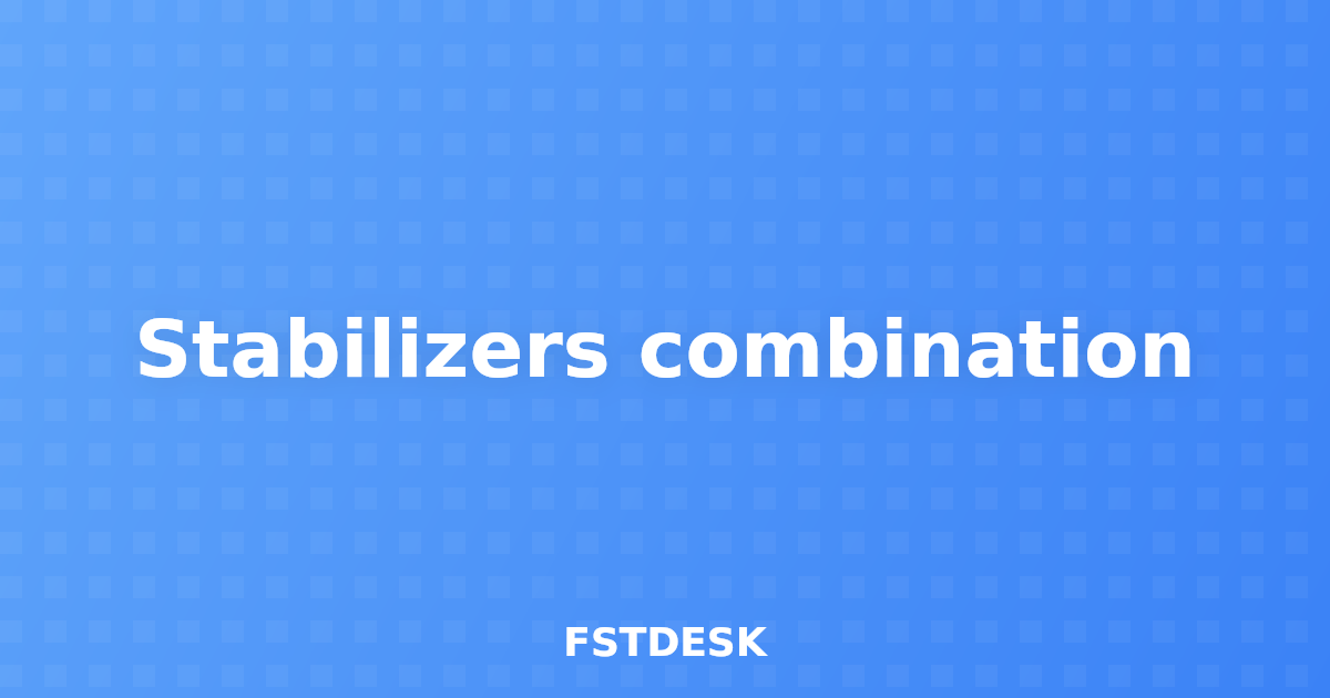 Stabilizers combination