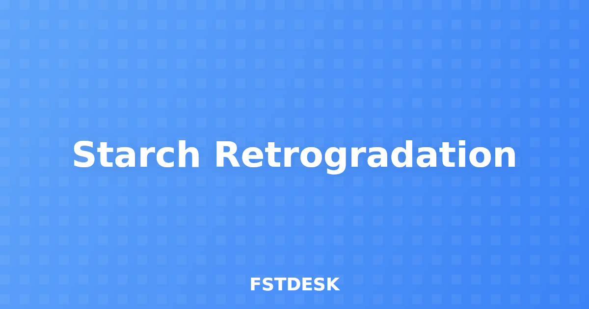 Starch Retrogradation