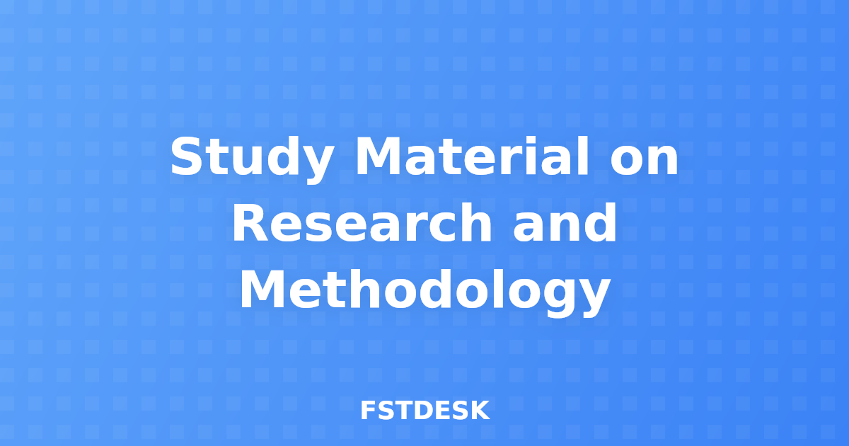 Study Material on Research and Methodology