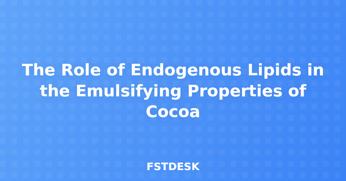 The Role of Endogenous Lipids in the Emulsifying Properties of Cocoa