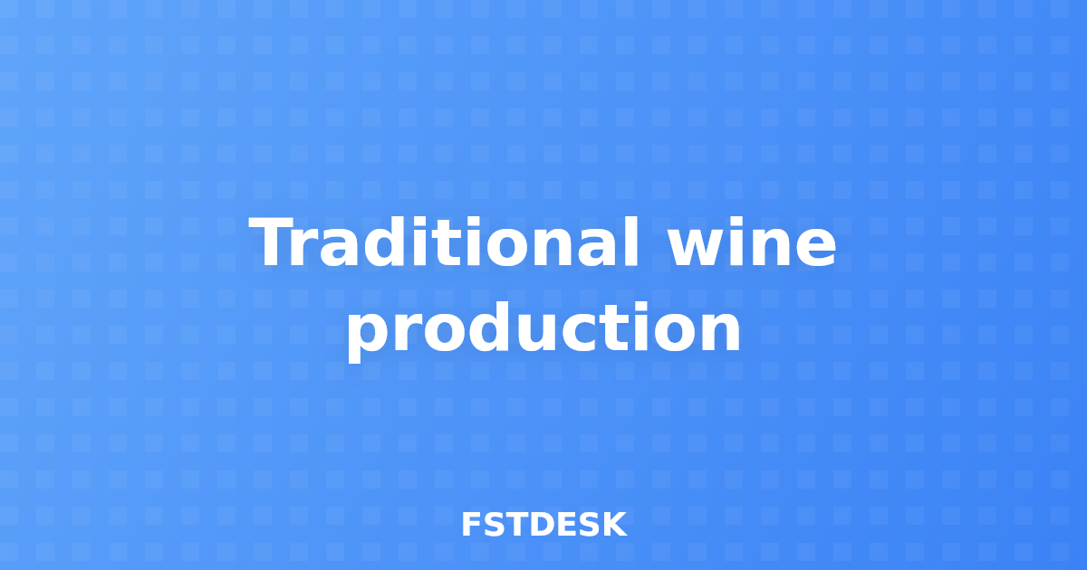 Traditional wine production