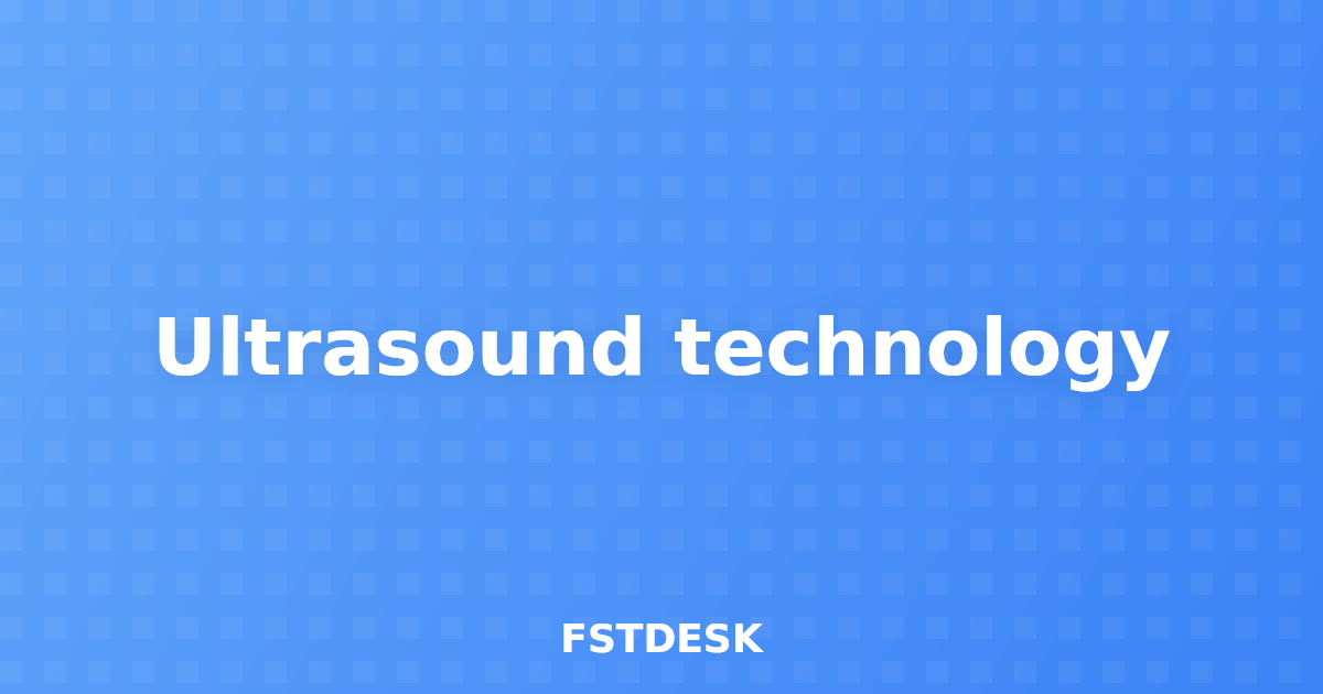 Ultrasound technology