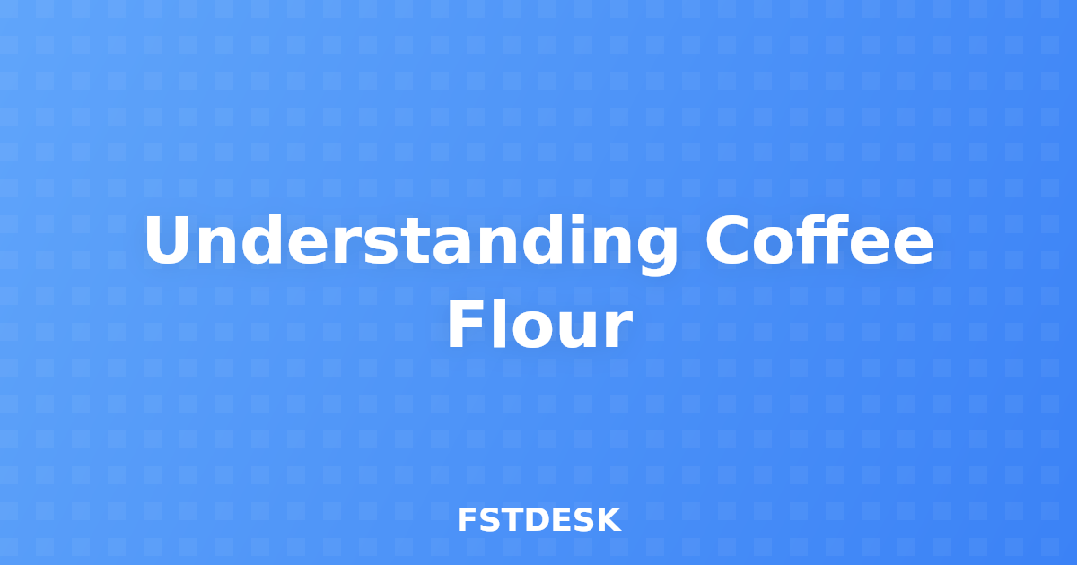Understanding Coffee Flour