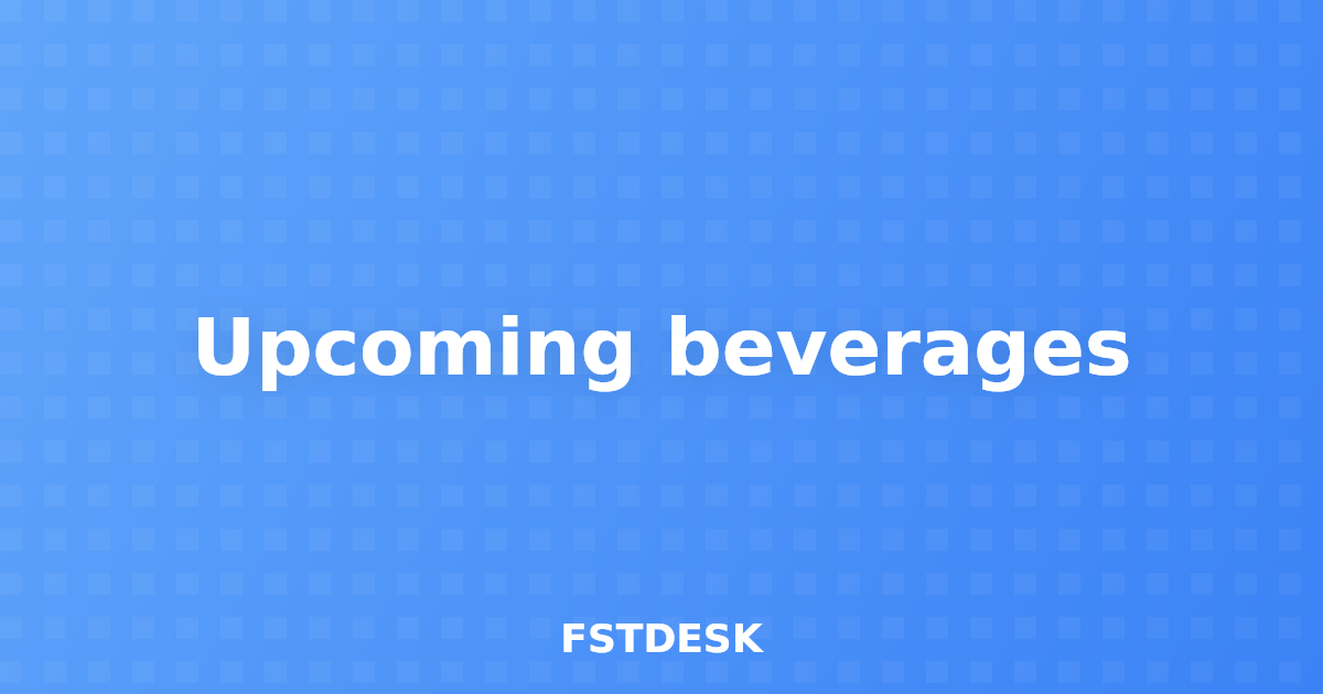 Upcoming beverages