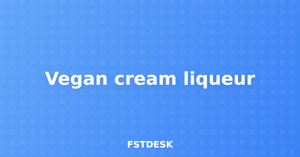 Vegan cream liqueur