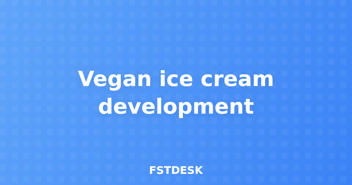 Vegan ice cream development
