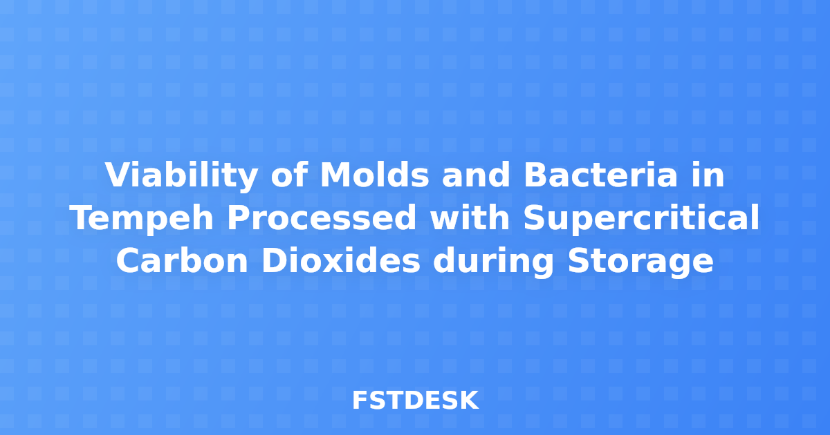 Viability of Molds and Bacteria in Tempeh Processed with Supercritical Carbon Dioxides during Storage