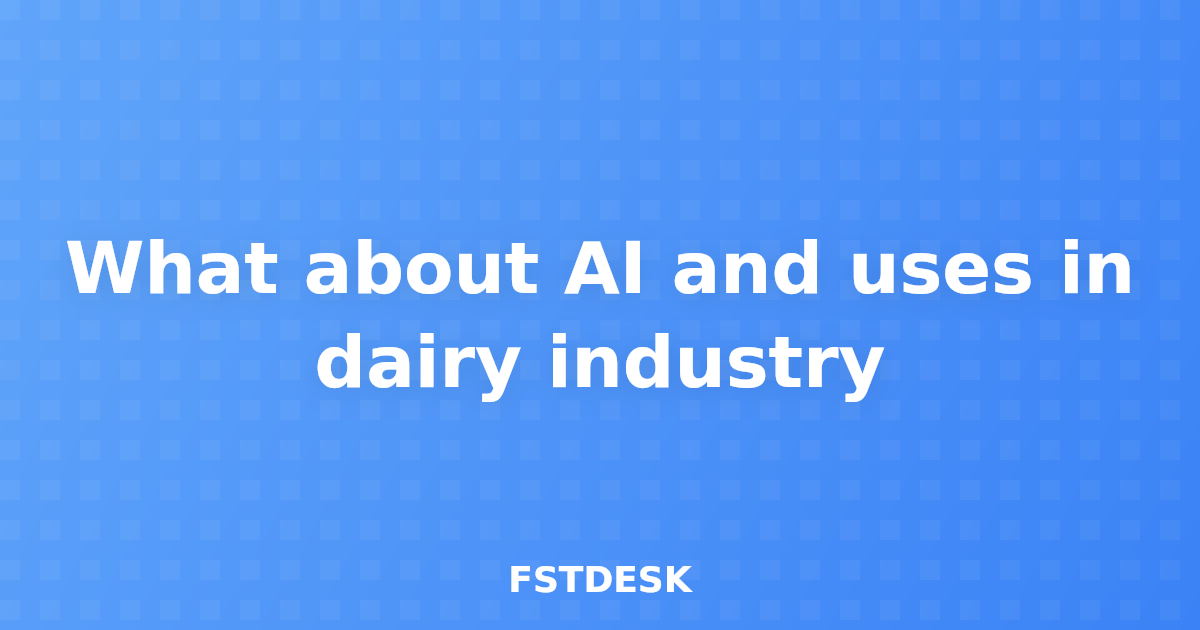 What about AI and uses in dairy industry