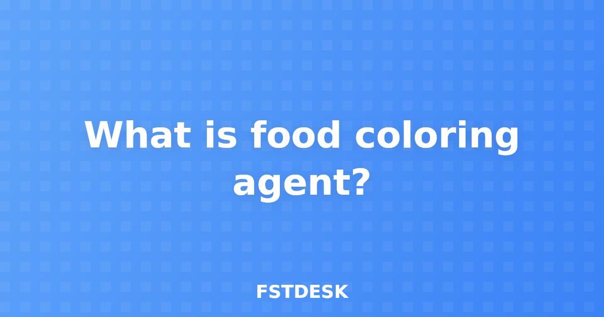 What is food coloring agent?