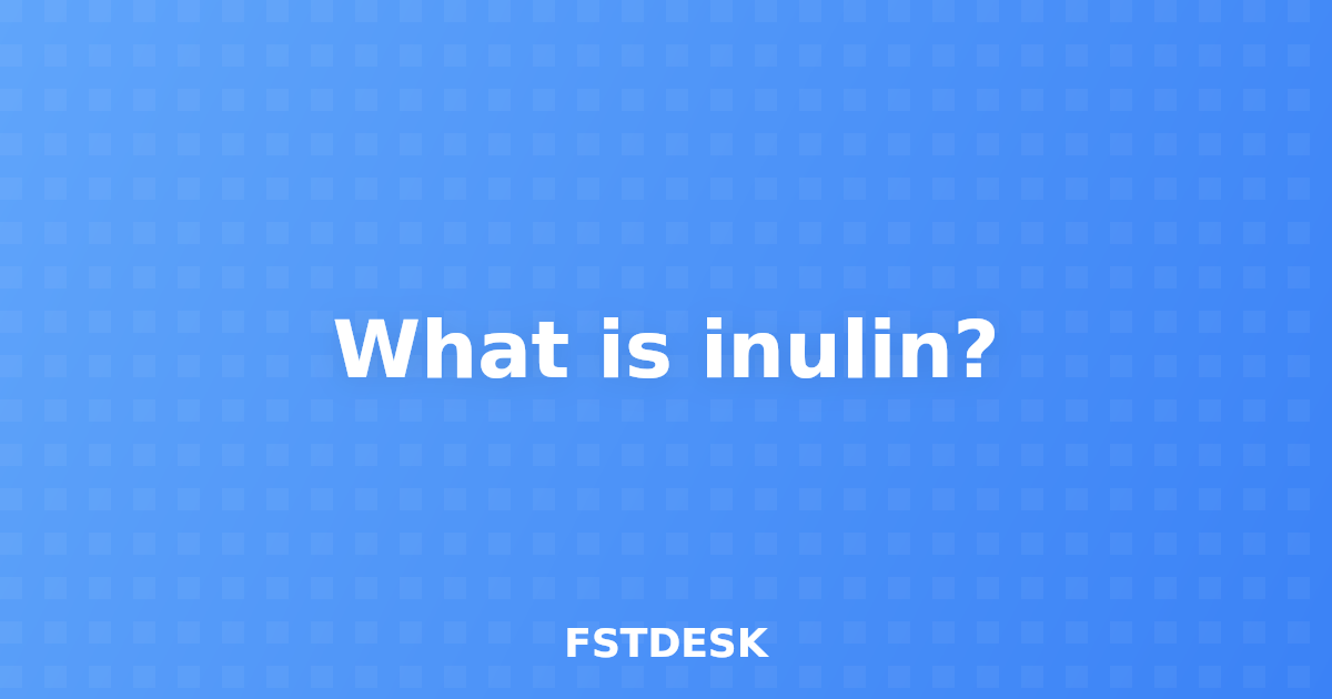 What is inulin?