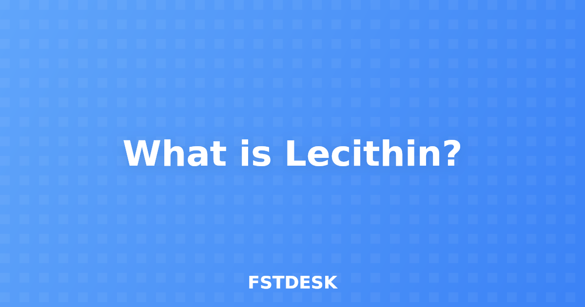 What is Lecithin?