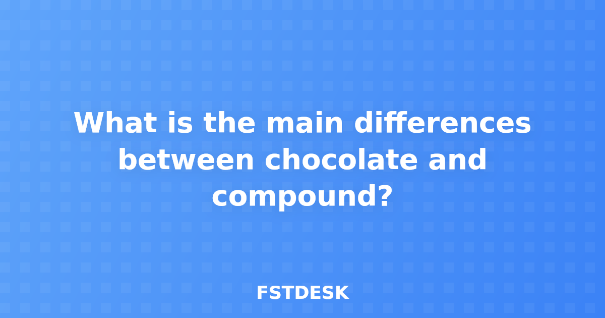 What is the main differences between chocolate and compound?
