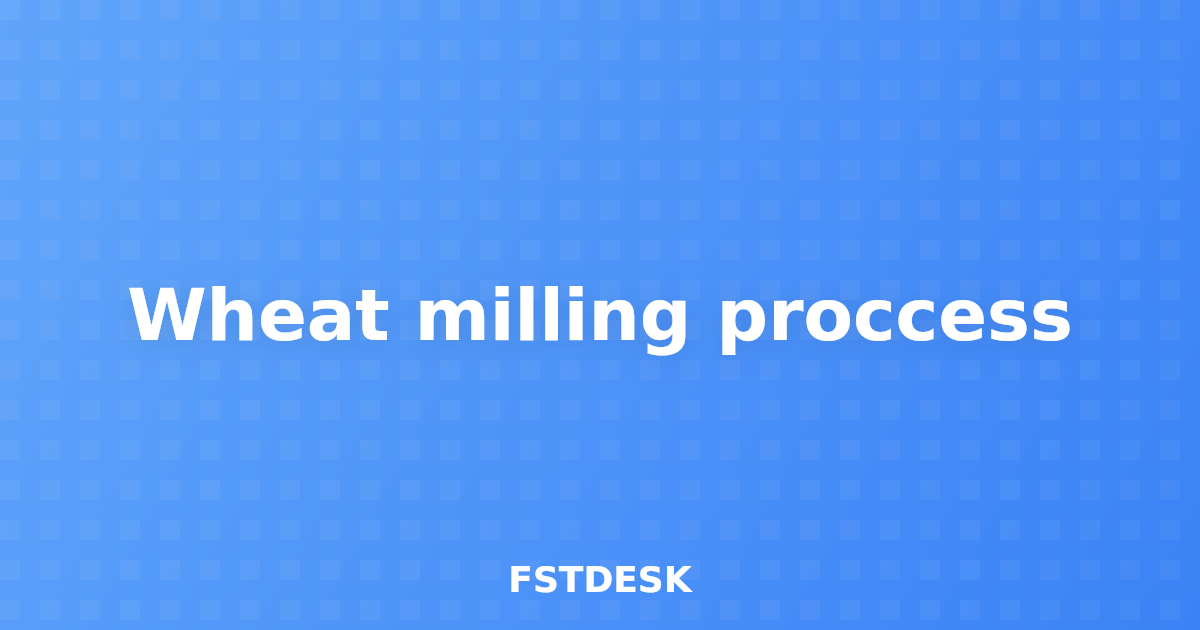 Wheat milling proccess