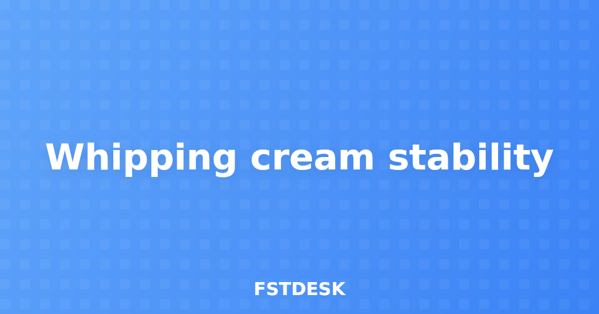 Whipping cream stability