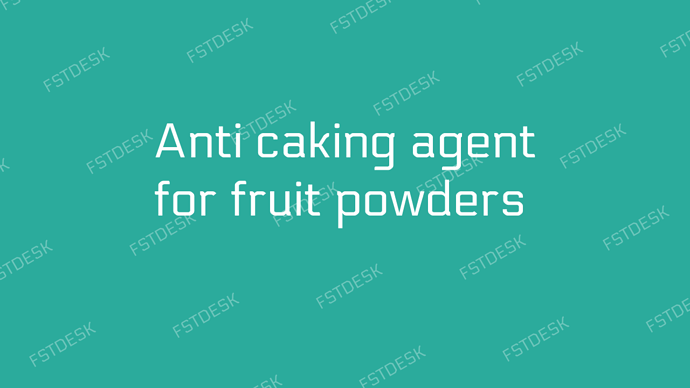 anti-caking-agent-for-fruit-powders