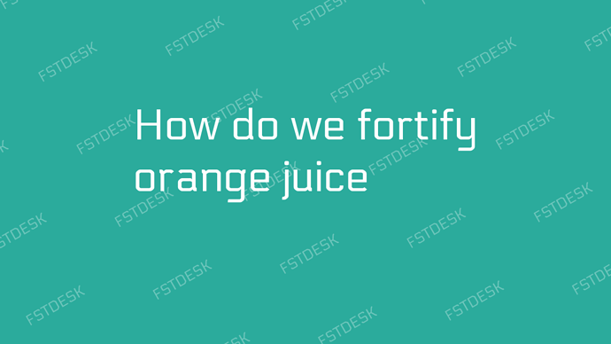 how-do-we-fortify-orange-juice