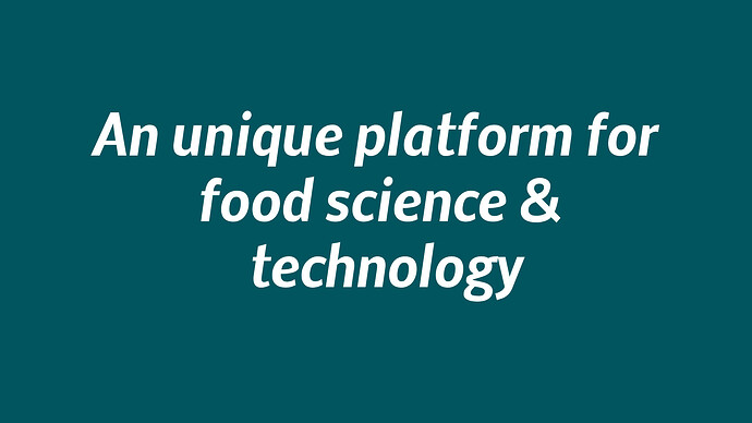 An unique platform for food science and technology