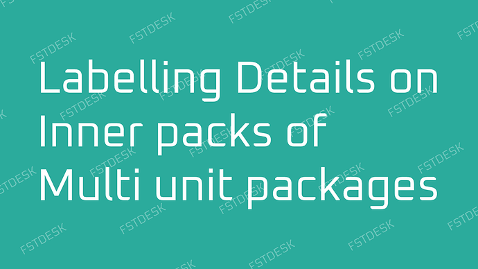 Labelling Details on Inner packs of Multi unit packages